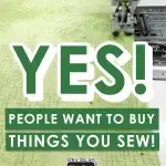 yes! people want to buy things you sew!